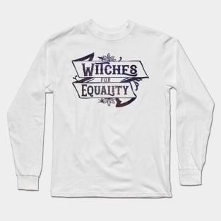 Witches For Equality Long Sleeve T-Shirt